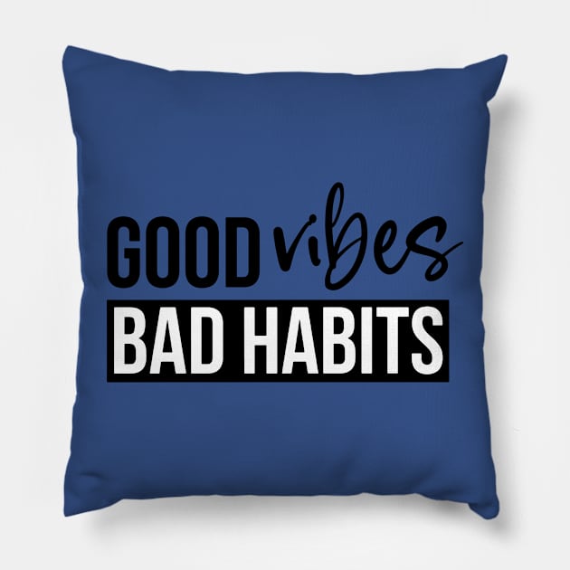 good vibes and bad habits 2 Pillow by trenda back