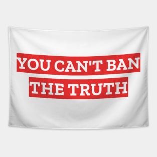 You Can't Ban The Truth Tapestry