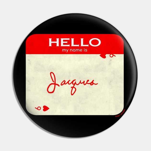 Peaky Apparel | Hello My Name Is Jacques Pin by Royal Mantle
