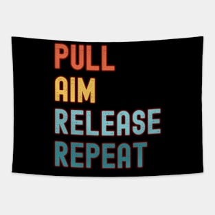 Pull Aim Release Repeat Tapestry