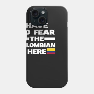 Have No Fear The Colombian Is Here Proud Phone Case