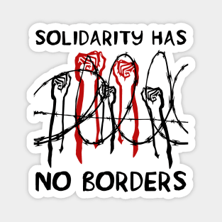 Solidarity Has No Borders - Immigrant, Refugee, Abolish Ice Magnet