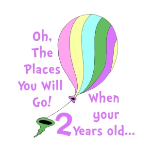 Oh, the Places you will go! T-Shirt