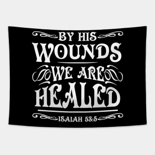 by his wounds we are healed Tapestry