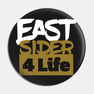 Eastside 4 Life (Dark Shirt Design) Pin