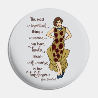 Joan Crawford Quote: Women Need a Good Hairdresser Pin