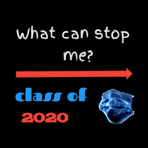 What can stop me? Class of 2020, the quarantine year by Ehabezzat