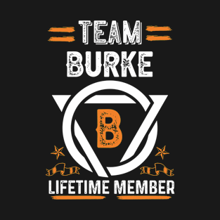 Team burke Lifetime Member, Family Name, Surname, Middle name T-Shirt