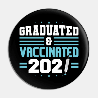 Graduated & Vaccinated 2021 Pin