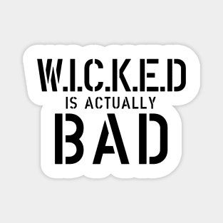 Wicked is Actually Bad Magnet