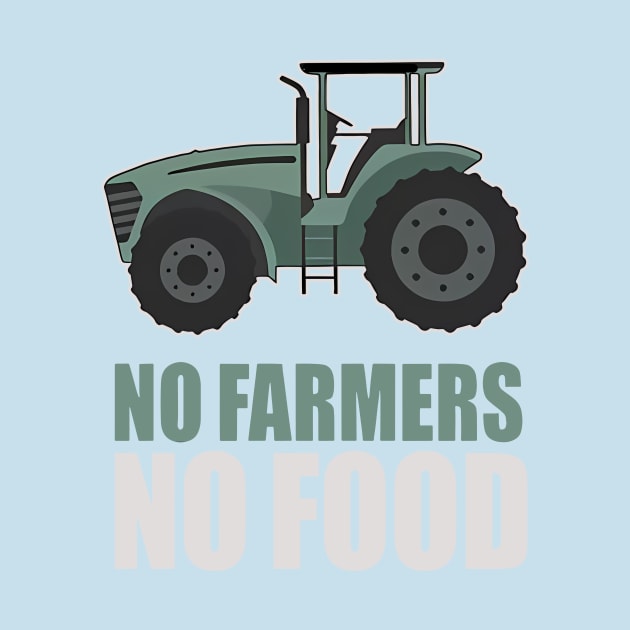 No Farmers No Food by taylerray