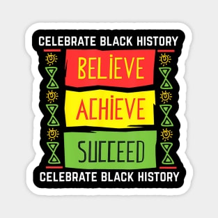 Believe Achieve Succeed Black History Political Magnet