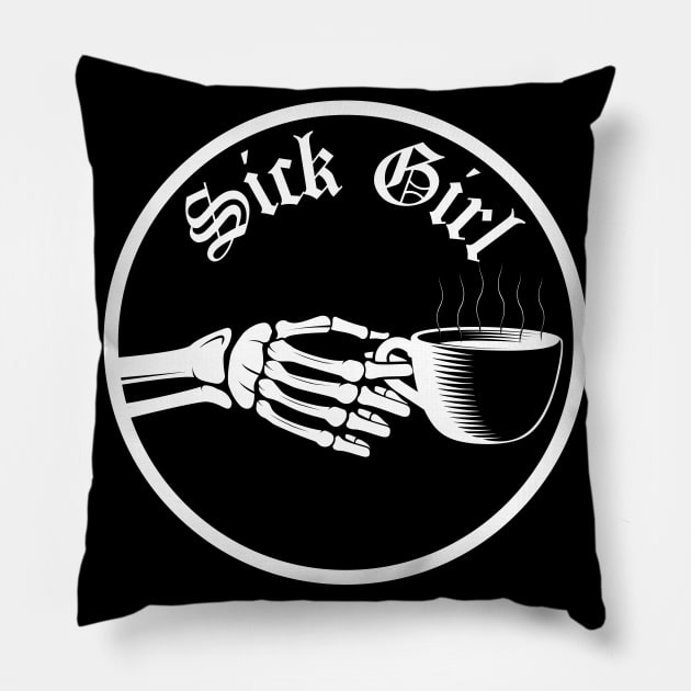 Sick Girl - Coffee Edition Pillow by DovbleTrovble