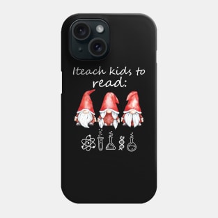 I teach kids to read Science Funny Gnomies Reading Science Phone Case