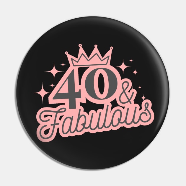 40th and fabulous birthday, forty and fabulous birthday party gift, women Pin by DMRStudio