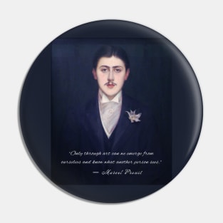 Marcel Proust quote: Only through art can we emerge from ourselves and know what another person sees. Pin