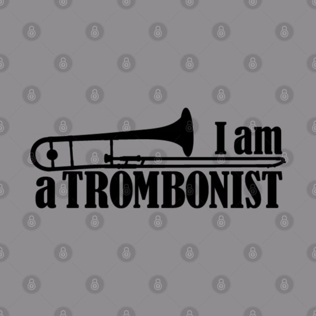 I am a Trombonist by Blue Diamond Store