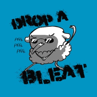 Drop a Bleat! T-Shirt