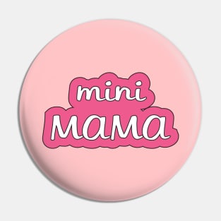 Mini Mama Baby Design Pin