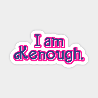 I am Kenough - Tie Dye Magnet