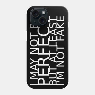 I may not be perfect Phone Case