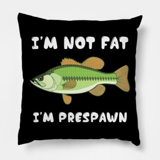 I'm Not Fat I'm Frespawn Bass Fishing Funny Pillow