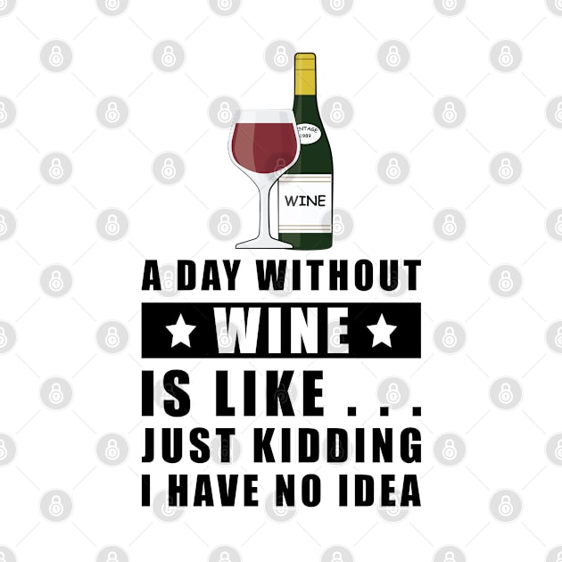 A day without Wine is like.. just kidding I have no idea by DesignWood Atelier