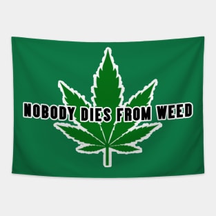 Nobody Dies From Weed Tapestry