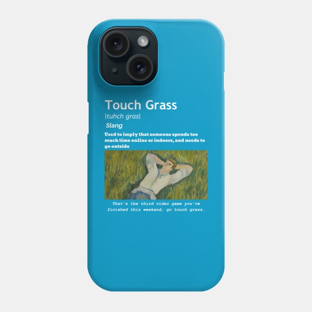 Touch Grass Phone Case by Dunkel