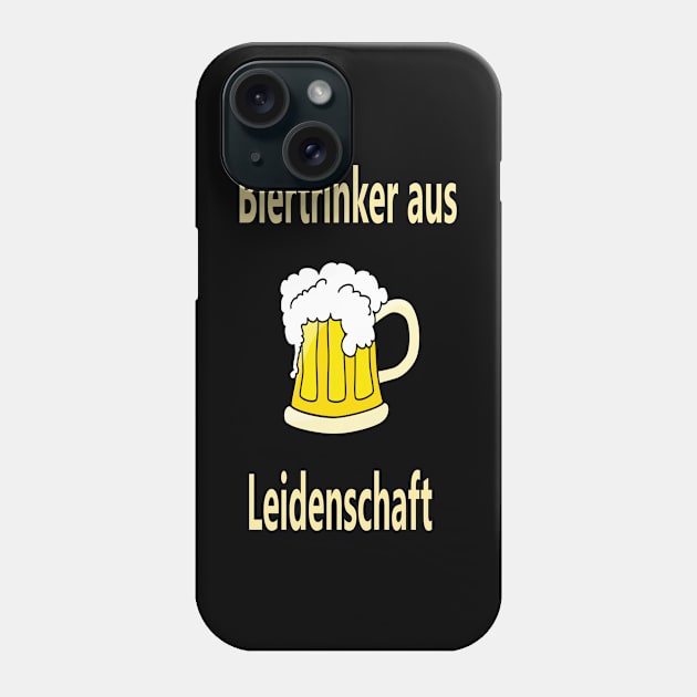 Biertrinker aus Leidenschaft Phone Case by NT85