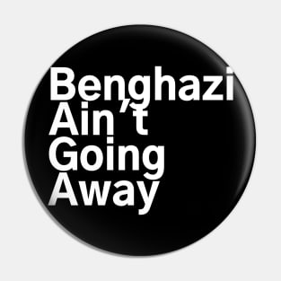 #BenghaziAintGoingAway Benghazi Ain't Going Away Pin