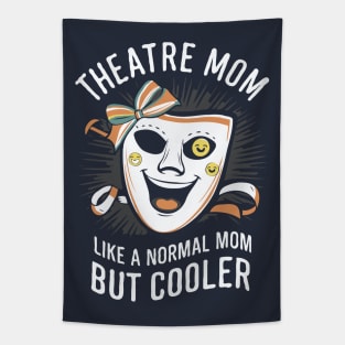 Theatre Mom, Like A Normal Mom But Cooler. Funny theatre Tapestry