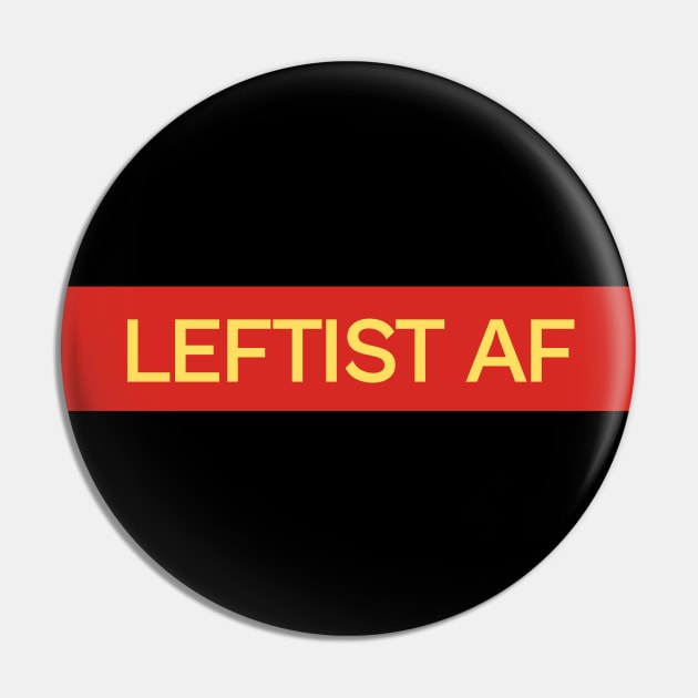 Leftist AF - Leftism Political Affiliation Pin by Football from the Left