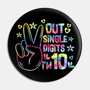 Tie Dye Birthday Peace Out Single Digits I'm 10 Years Old Pin