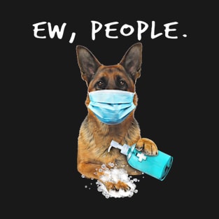 German Shepherd Ew People Dog Wearing A Face Mask T-Shirt