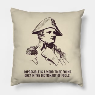 Napoleon Movie Impossible Quote Pillow