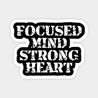 Focused Mind Strong Heart Magnet