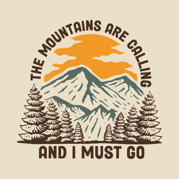 The mountains are calling and i must go. by Space Club