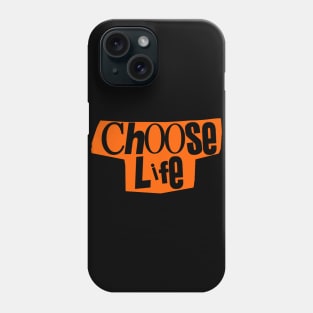 Choose Life Phone Case