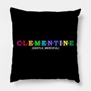 Clementine  - gentle, merciful. Pillow