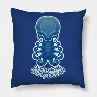 Upset octopus warning you not to mess with its ocean Pillow