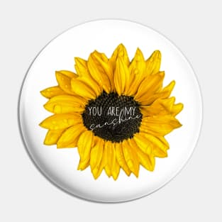 You Are My Sunshine Sunflower Pin