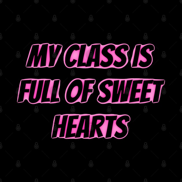My Class is Full of Sweet Hearts by mdr design