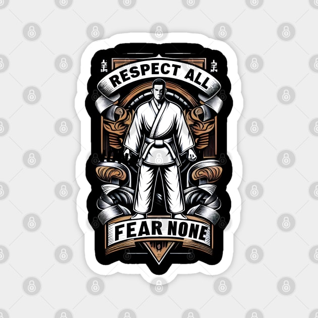 Respect all fear none martial arts Magnet by Just-One-Designer 