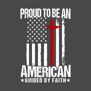 Proud To Be American Jesus American Flag Patriot Christian T-Shirt