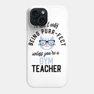 Gym Teacher Cat Gifts for Cat Lovers - It ain't easy being Purr Fect Phone Case