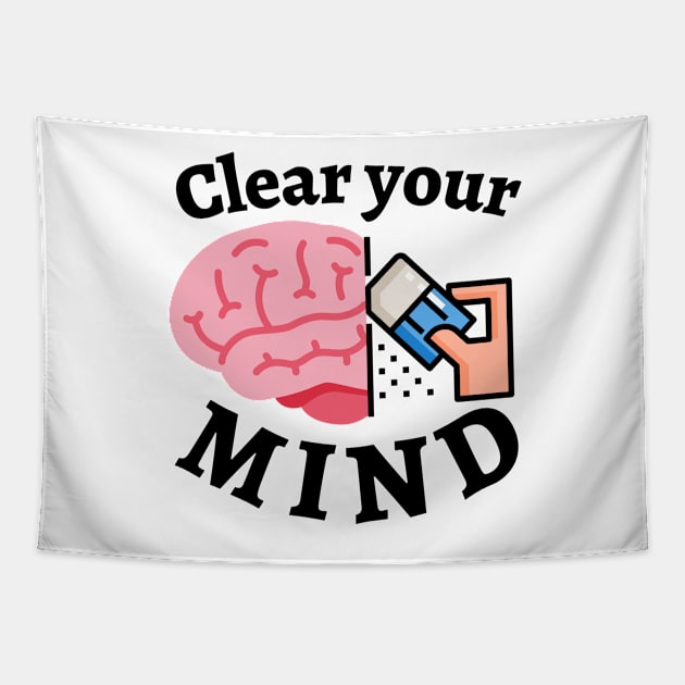 Clear your MIND Tapestry by PositiveMindTee