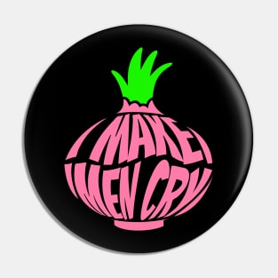 Cute Onion, I Make Men Cry Pin