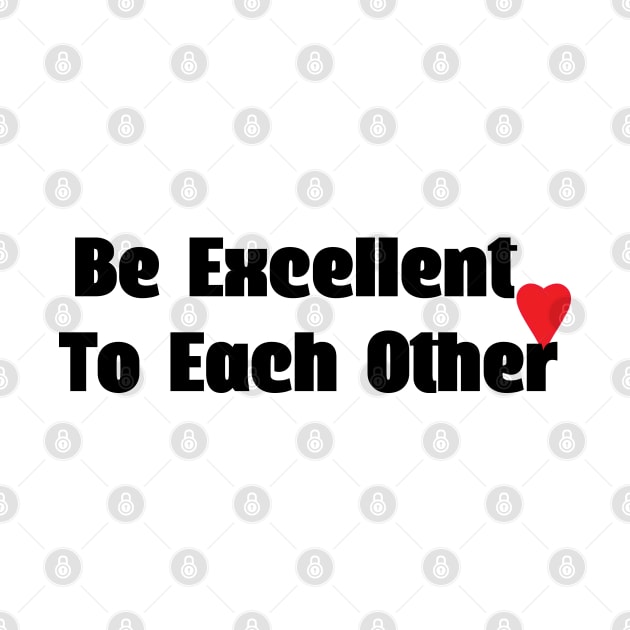 Be excellent to each other by watekstore