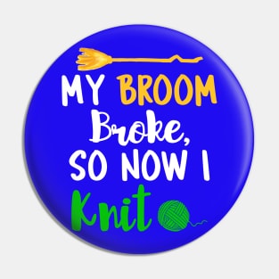 Funny Broom Broke No Knit Design Pin